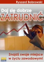okładka książki Daj się dobrze zatrudnić (Wersja elektroniczna (PDF)) książka Daj się dobrze zatrudnić (Wersja elektroniczna (PDF))