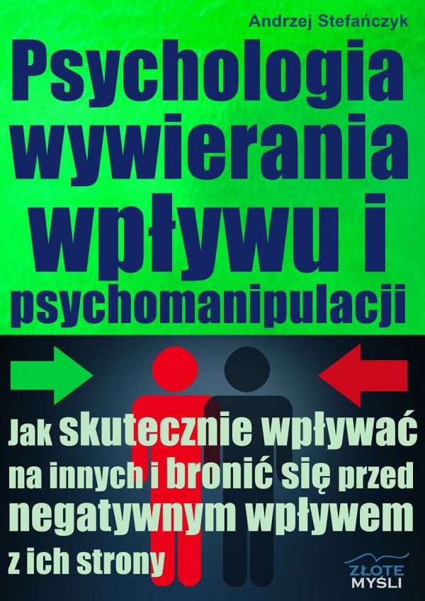 Psychologia wywierania wpływu i psychomanipulacji (Wersja drukowana)