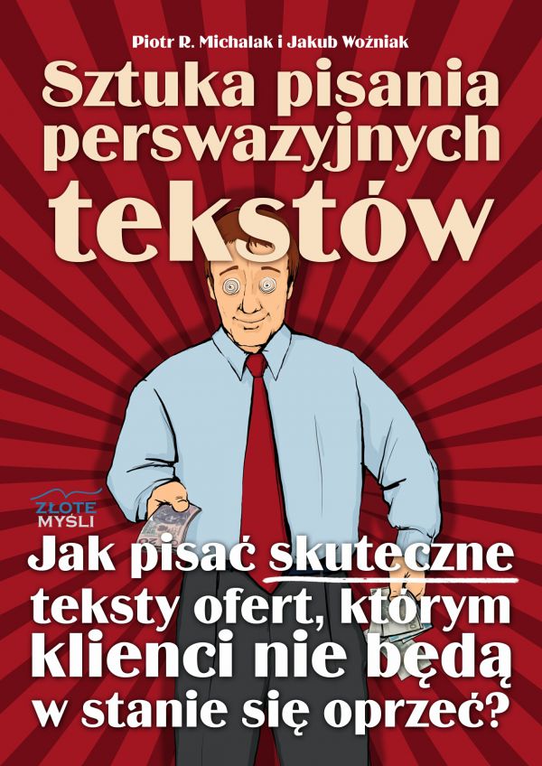 Sztuka pisania perswazyjnych tekstów (Wersja drukowana)
