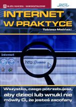 okładka książki Internet w praktyce (Wersja drukowana) książka Internet w praktyce (Wersja drukowana)