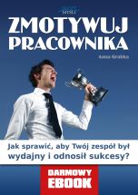 okładka książki Zmotywuj pracownika (Wersja elektroniczna (PDF)) książka Zmotywuj pracownika (Wersja elektroniczna (PDF))