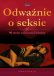 okładka książki Odważnie o seksie
