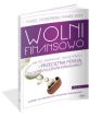 Wolni finansowo [kurs internetowy] (Product specjalny elektroniczny)