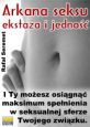 książka Arkana seksu - ekstaza i jedność (Wersja elektroniczna (PDF))