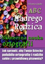 książka ABC Mądrego Rodzica: Skuteczna nauka ortografii (Wersja drukowana)