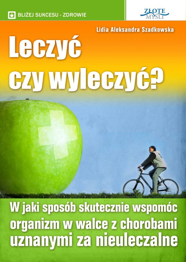 Leczyć czy wyleczyć? (Wersja elektroniczna (PDF))