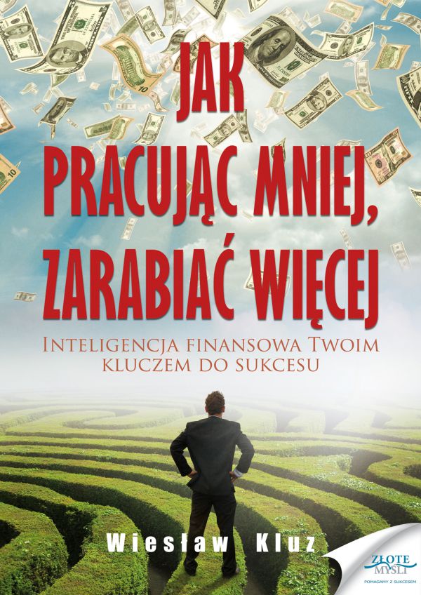 Jak pracując mniej, zarabiać więcej (Wersja elektroniczna (PDF))
