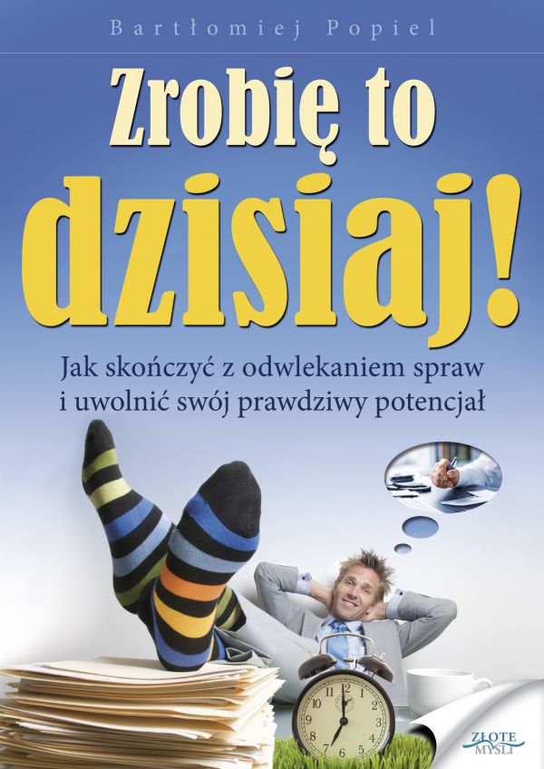Zrobię to dzisiaj! (Wersja elektroniczna (PDF))