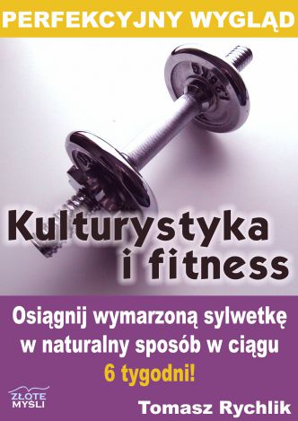 Okładka książka, ebook Perfekcyjny wygląd - kulturystyka i fitness