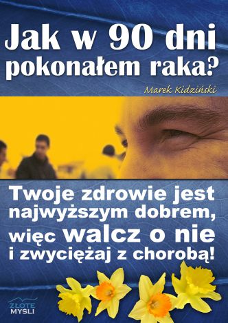 Okładka książka, ebook Jak w 90 dni pokonałem raka?