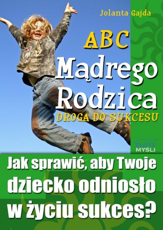 Okładka książka, ebook ABC Mądrego Rodzica: Droga do Sukcesu