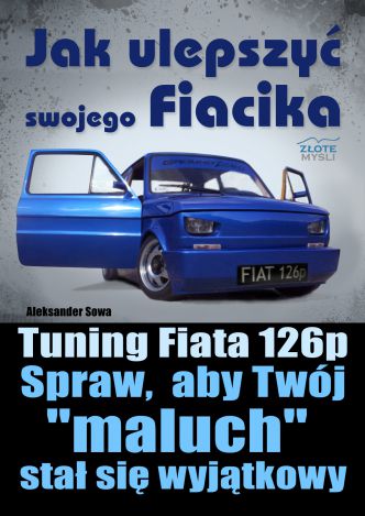 Okładka książka, ebook Jak ulepszyć swojego Fiacika?