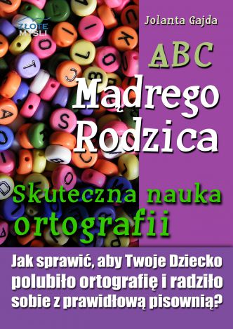 Okładka książka, ebook ABC Mądrego Rodzica: Skuteczna nauka ortografii