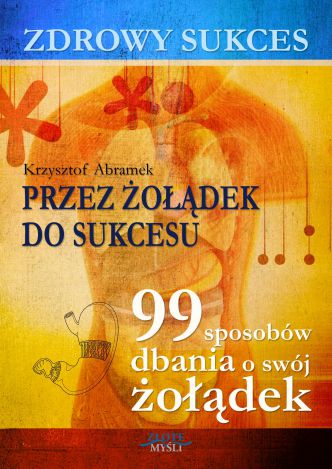 Okładka książka, ebook Zdrowy sukces. Przez żołądek do sukcesu