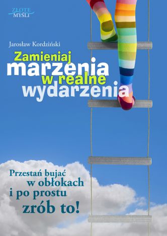 Okładka książka, ebook Zamieniaj marzenia w realne wydarzenia