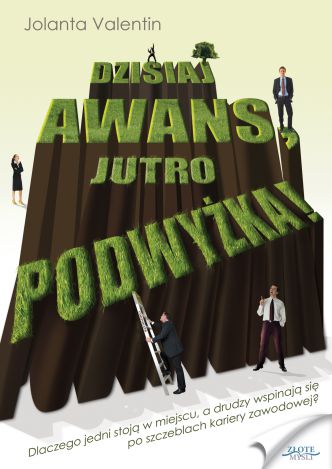 Okładka książka, ebook Dzisiaj awans, jutro podwyżka!