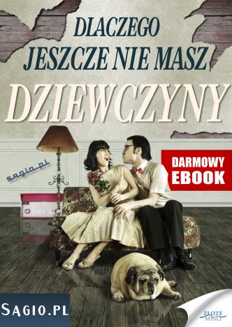 Okładka książka, ebook Dlaczego jeszcze nie masz dziewczyny