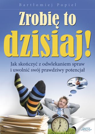 Okładka książka, ebook Zrobię to dzisiaj!