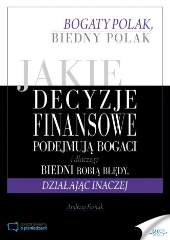 Okładka książka, ebook Jakie decyzje finansowe podejmują bogaci i dlaczego biedni robią błędy, działając inaczej