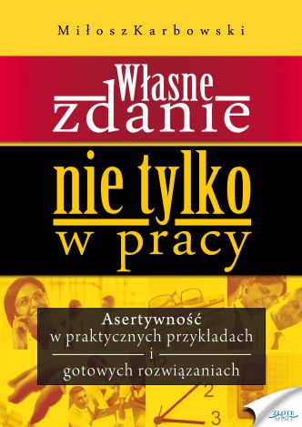 Okładka książka, ebook Własne zdanie. Nie tylko w pracy