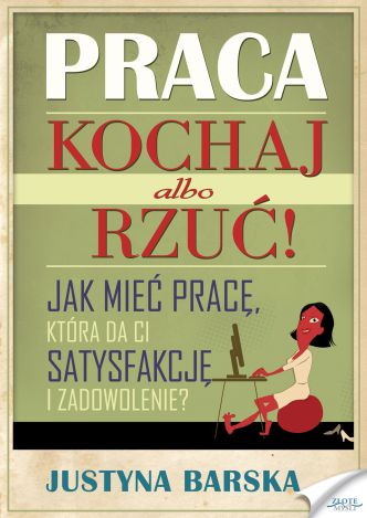 Okładka książka, ebook Praca. Kochaj albo rzuć!