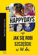 okładka - książka, ebook 100happydays, czyli jak się robi szczęście w 100 dni