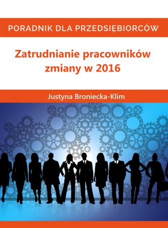 Okładka książka, ebook Zatrudnianie pracowników – zmiany w 2016