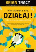 okładka - książka, ebook Nie tłumacz się, działaj! Odkryj moc samodyscypliny