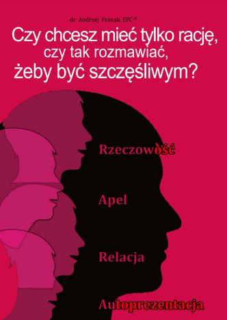 Okładka książka, ebook Czy chcesz mieć tylko rację, czy tak rozmawiać, żeby być szczęśliwym?